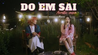 DO EM SAI - DI DI x CHANGG ft LONGG (Acoustic Version)