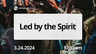 LED BY THE SPIRIT | 3.24.2024