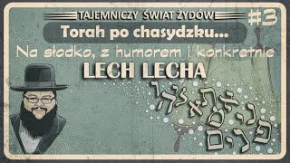 Pierwszy Żyd - Torah po chasydzku na słodko i z humorem | Tajemniczy Świat Żydów - Lech Lecha #3