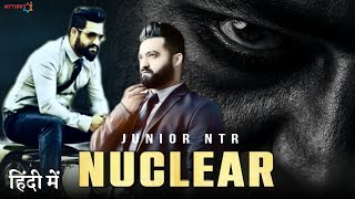 Nuclear (NTR 31) movie hindi dubbed | Junior NTR 2022 new movie | NTR31 movie updates