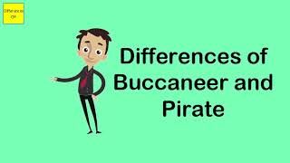 Differences of Buccaneer and Pirate