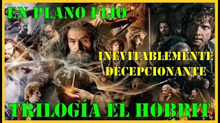 TRILOGÍA EL HOBBIT (RECOPILACIÓN) - UNA DECEPCIÓN INEVITABLE.