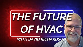 The Future of HVAC: Fixing Homes Using A.I. & Building Science - With David Richardson
