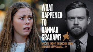 The Frightening Story Of Hannah Graham