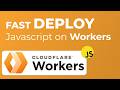 How to Deploy Simple Javascript on Cloudflare Workers (Quick Guide)