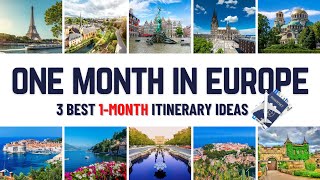 One Month in Europe: Top 3 One Month Europe Trip Itinerary Ideas | How to Spend 30 Days in Europe