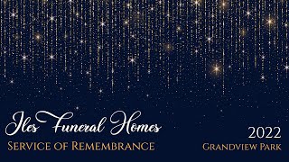Iles Funeral Homes 2022 Service of Remembrance for Grandview Park Funeral Home