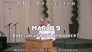 Marcu 9 - Boli sau atacuri demonice? - Mesaj de Andrei Popescu