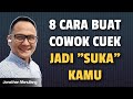 8 CARA MEMBUAT COWOK CUEK JADI SUKA SAMA KITA