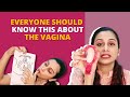 Get to know your vagina | Dr. Riddhima Shetty