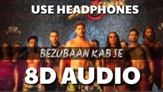 Bezubaan kab se full song (8D song)Street dancer 3d