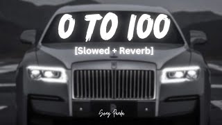 0 To 100 | Sidhu Moose Wala | Slowed Reverb