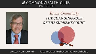 Erwin Chemerinsky: The Changing Role of the US Supreme Court