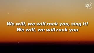 We will rock you: Queen (lyrics)