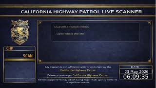 CHP - *Live* California Highway Patrol Scanner - LA Captain - 23-May-2026 - S8