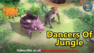 The Jungle Book | Dancers Of Jungle | Mega Episode | Powerkids World