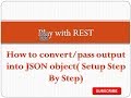 How to convert_pass output into JSON object(JSON Conversion)( Setup Step By Step)