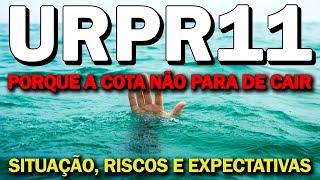 URPR11, ENTENDA TODOS OS RISCOS E EXPECTATIOVAS FUTURAS DO FII!