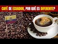 CAFÉ de ECUADOR, por qué es un café diferente?