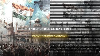 INDEPENDENCE DAY - MEMORY REBOOT EDIT || 15 AUGUST EDIT ||