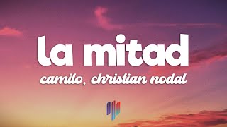 Camilo, Christian Nodal - La Mitad (Letra/Lyrics)