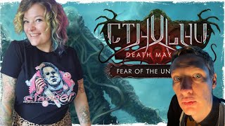 Cthulhu Death May Die - Fear of the Unknown Episode 1