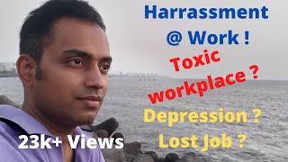 Harassment at Work ? Toxic Workplace ! Depression ? useless leaders, HR ? /my First vlog.