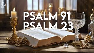 Psalm 91 \u0026 Psalm 23: Powerful Prayers for Protection and Peace