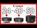 Canon 24mm STM Pancake vs 40mm STM Pancake vs 50mm 1.8