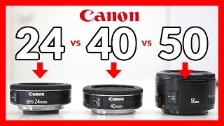 Canon 24mm STM Pancake vs 40mm STM Pancake vs 50mm 1.8