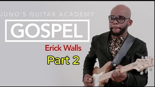 Gospel Guitar (Chords + Rhythms) W/ Erick Walls!