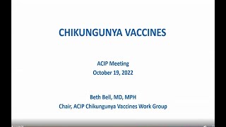 Oct 19, 2022 ACIP Meeting - Chikungunya Vaccines