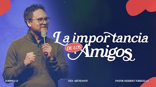 La Importancia de los Amigos — Pastor Herbert Torruella