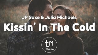 JP Saxe & Julia Michaels - Kissin' In The Cold (Lyrics)