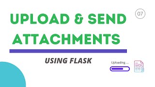 EP 07: Files in Flask: Save uploaded files to filesystem and sending file attachments