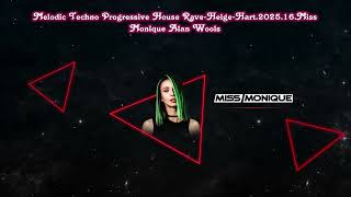 Melodic Techno Progressive House Rave Helge Hart 2025 16 Miss  Monique Alan Wools U.S.W