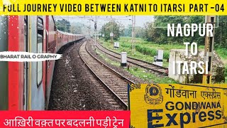 KATNI TO ITARSI Full Journey via GONDIA Part-4 (NAGPUR ITARSI Section) #nagpur#betul#itarsi#gondwana