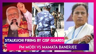 Sitalkuchi Firing By CISF Guards: Mamata Banerjee Calls It Genocide, PM Modi Blames The TMC Leader