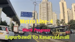 Metro Line -4 Work progress from Kapurbawdi to Kasarvadavli