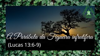 A Parábola a Figueira Infrutífera