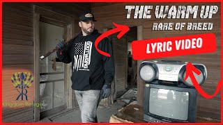 "THE WARM UP" By  @rareofbreed  | Lyric Video
