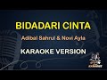 BIDADARI CINTA KARAOKE || Adibal Sahrul & Novi Ayla ( Karaoke ) Dangdut || Koplo HD Audio