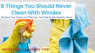 8 Things You Should Never Clean With Windex #Windex #CleaningProducts