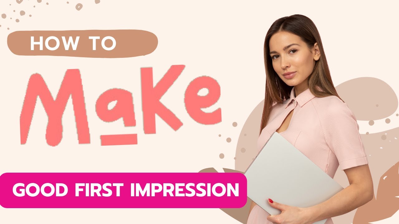 How To Make A Good First Impression - YouTube