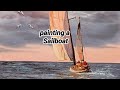 Painting a Sailboat. Oil Painting tutorial