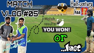 HALF CENTURY NA💥 MATCH VLOG #05       MAST BATTING AND BOWLING BUT MATCH    RESULT⁉️ ಏನ್ ಗುರು🫨