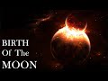 How the Moon was Formed!