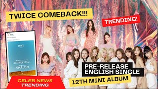 Twice Comeback!! Pre-Release English Single 12th Mini Album #twice