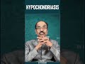 hypochondriasis how to stop doubting latest yt shorts 2023 ytshorts bv pattabhiram