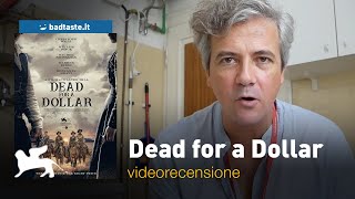 Cinema | Dead for a Dollar, la preview della recensione | Venezia 79